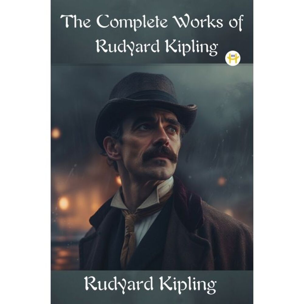 The Complete Works of Rudyard Kipling -- Rudyard Kipling